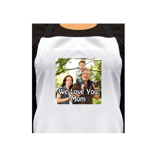 Personalized apron personalized with photo and the saying "We Love You Mom"