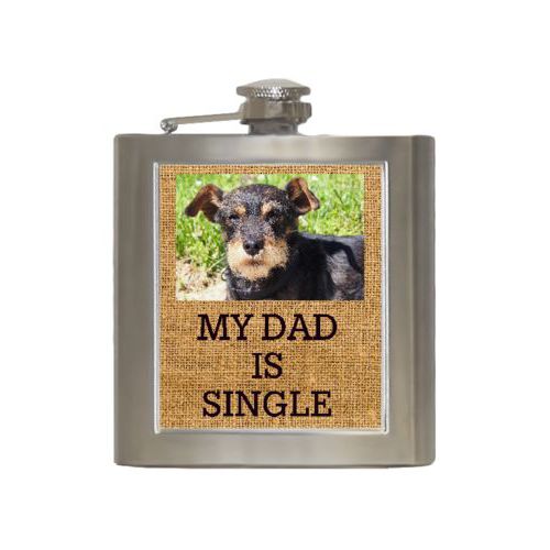 Personalized 6oz flask personalized with photo and the saying "MY DAD IS SINGLE"