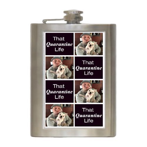 Personalized 8oz flask personalized with a photo and the saying "That Quarantine Life" in black and white