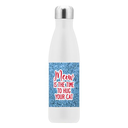 Custom stainless steel water bottle personalized with light blue glitter pattern and the saying "CATS... Because people Stress MEOWOUT" and the saying "Meow is the time to hug your cat" and the saying "Meow is the time to hug your cat"