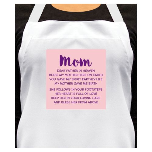Personalized apron personalized with the saying "Mom Dear Father in Heaven Bless My Mother here on earth You gave my spirit earthly life my mother gave me birth She follows in your footsteps her heart is full of love keep her in your loving care and bless her from above"