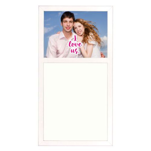 Personalized white board personalized with photo and the saying "I love us"
