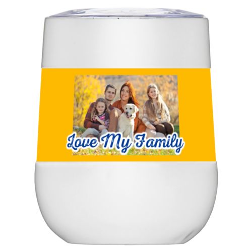 Personalized insulated wine tumbler personalized with photo and the saying "Love My Family"