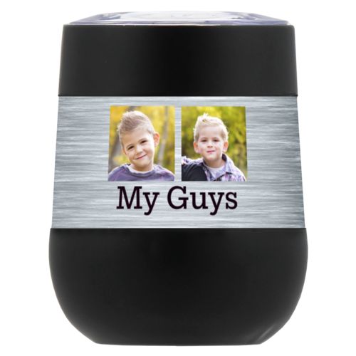 Personalized insulated wine tumbler personalized with steel industrial pattern and photo and the saying "My Guys"