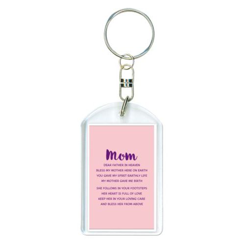 Personalized keychain personalized with the saying "Mom Dear Father in Heaven Bless My Mother here on earth You gave my spirit earthly life my mother gave me birth She follows in your footsteps her heart is full of love keep her in your loving care and bless her from above"