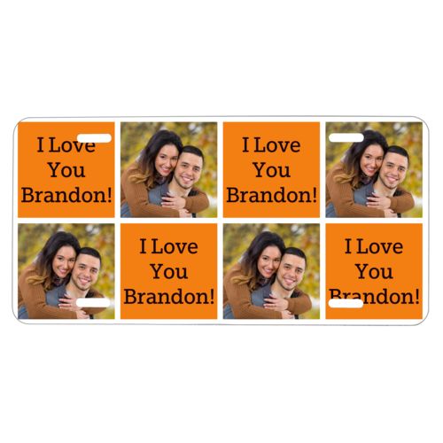 Personalized license plate personalized with a photo and the saying "I Love You Brandon!" in black and juicy orange