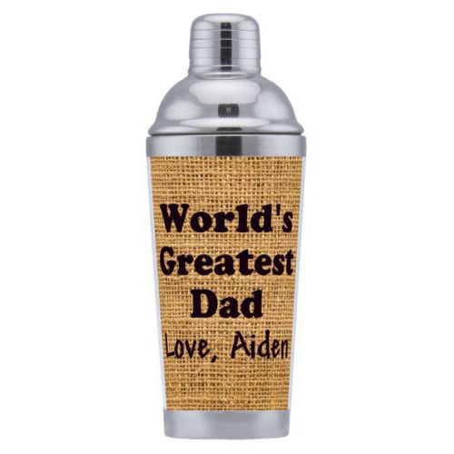 Cocktail shaker personalized with burlap industrial pattern and the saying "World's Greatest Dad Love, Aiden"