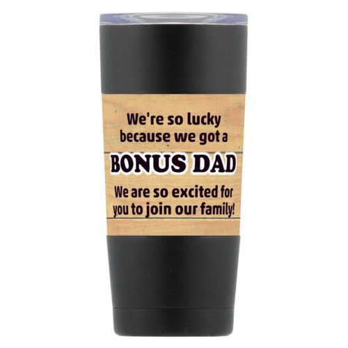 Personalized insulated steel mug personalized with natural wood pattern and the sayings "We're so lucky because we got a We are so excited for you to join our family!" and "BONUS DAD"