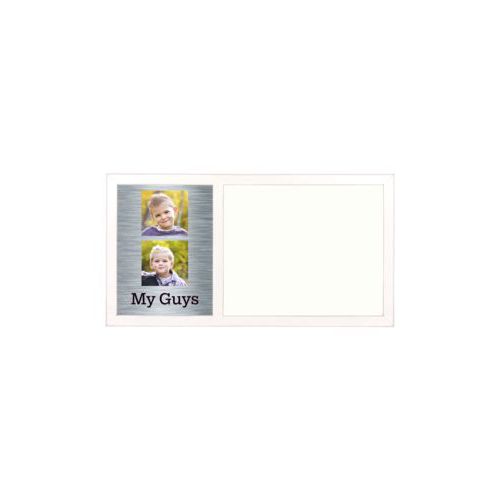 Personalized white board personalized with steel industrial pattern and photo and the saying "My Guys"