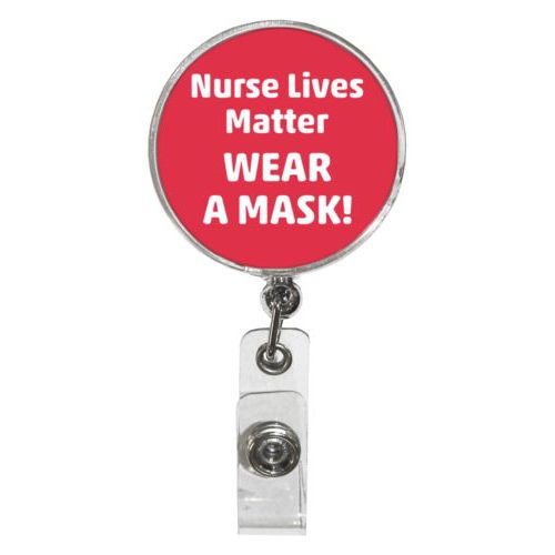Personalized badge reel personalized with the saying "Nurse Lives Matter WEAR A MASK!"