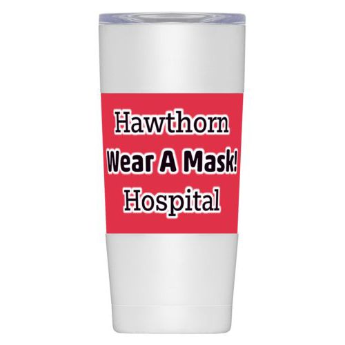 Personalized insulated steel mug personalized with the saying "Hawthorn Wear A Mask! Hospital"