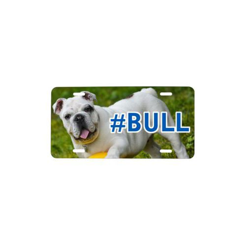 Custom front license plate personalized with photo and the saying "#BULL"