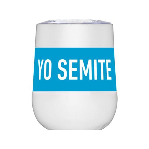 Personalized insulated wine tumbler personalized with the saying "YO SEMITE"