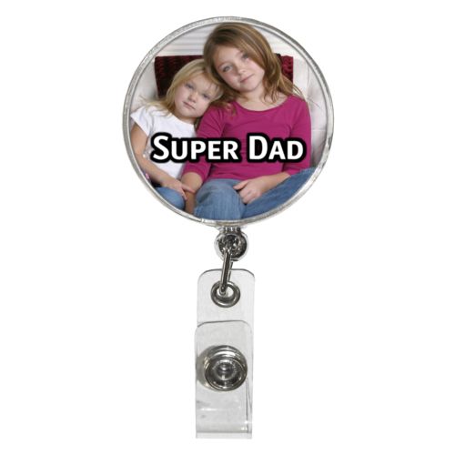 Custom badge reels personalized with photo of daughters with "Super Dad"