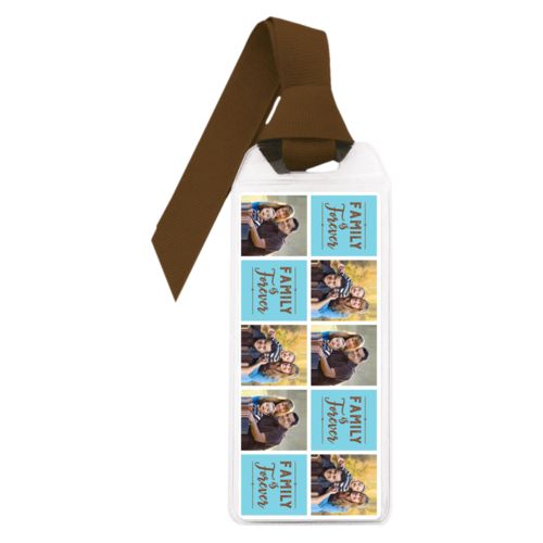 Personalized book mark personalized with photos and the saying "Family Is Forever" in chocolate brown and sweet teal