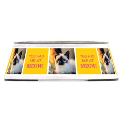 Personalized pet bowl personalized with a photo and the saying "YOU HAD ME AT MEOW!" in juicy pink and gold