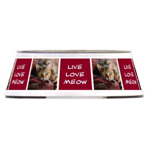 Personalized pet bowl personalized with a photo and the saying "LIVE LOVE MEOW" in maroon and white