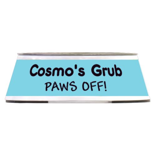 Personalized pet bowl personalized with the saying "Cosmo's Grub PAWS OFF!" in black and sweet teal