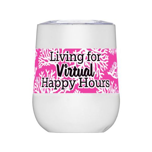 Personalized insulated wine tumbler personalized with reef pattern and the saying "Living for Virtual Happy Hours"