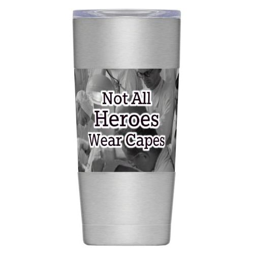 Personalized insulated steel mug personalized with photo and the saying "Not All Heroes Wear Capes"