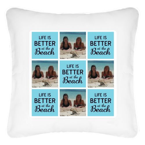 Personalized pillow personalized with a photo and the saying "Life is better at the beach" in black and sweet teal