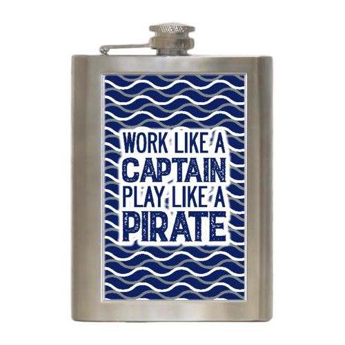 Personalized 8oz flask personalized with tidal pattern and the saying "Work like a captain play like a pirate" Personalized 8oz flask personalized with tidal pattern and the saying "Work like a captain play like a pirate"