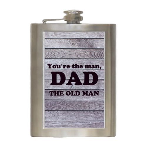 Personalized 8oz flask personalized with grey wood pattern and the saying "You're the man, DAD THE OLD MAN"