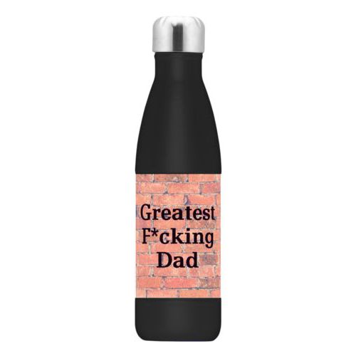 Custom insulated water bottle personalized with brick industrial pattern and the saying "Greatest F*cking Dad"
