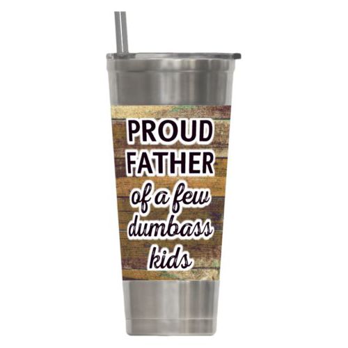 Personalized insulated steel tumbler personalized with brown rustic pattern and the saying "PROUD FATHER of a few dumbass kids"