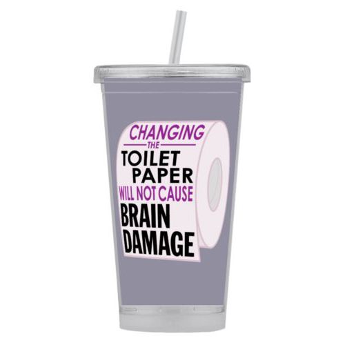 Personalized tumbler personalized with the saying "Changing the toilet paper will not cause brain damage"