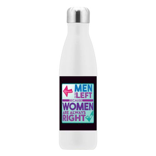 Stainless steel sports bottle personalized with the saying "Men to the left because women are always right"