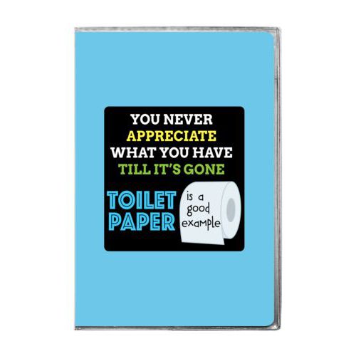 Personalized journal personalized with the saying "You never appreciate what you have till its gone, toilet paper is a good example"