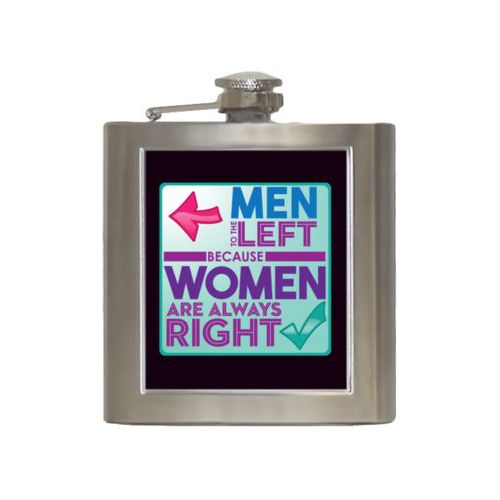 Personalized 6oz flask personalized with the saying "Men to the left because women are always right"