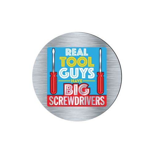 Personalized coaster personalized with steel industrial pattern and the saying "Real tool guys have big screwdrivers"