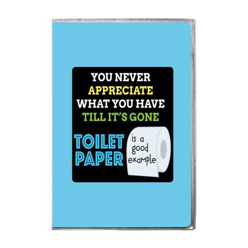 Personalized journal personalized with the saying "You never appreciate what you have till its gone, toilet paper is a good example"