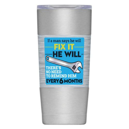 Personalized insulated steel mug personalized with steel industrial pattern and the saying "If a man says he will fix it he will, there's no need to remind him every 6 months"
