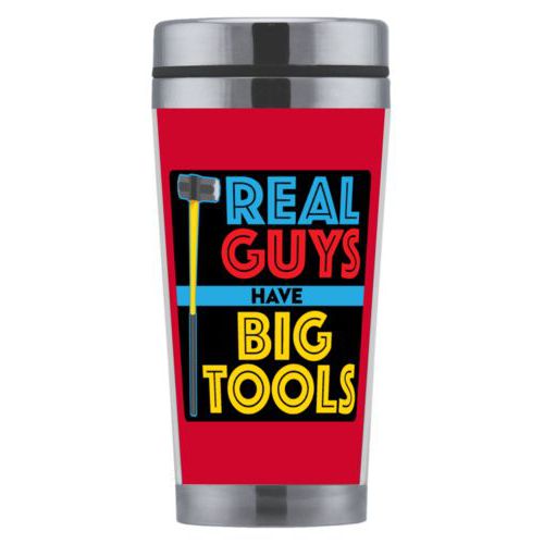 Personalized coffee mug personalized with the saying "Real guys have big tools"