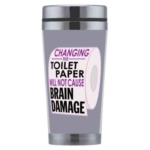 Personalized coffee mug personalized with the saying "Changing the toilet paper will not cause brain damage"