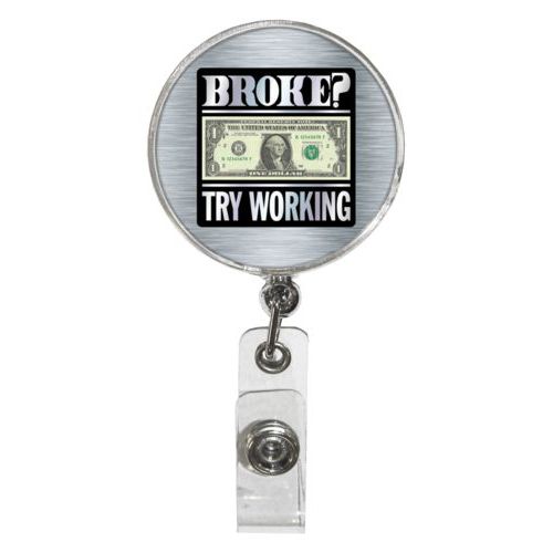 Personalized badge reel personalized with steel industrial pattern and the saying "Broke? Try working"