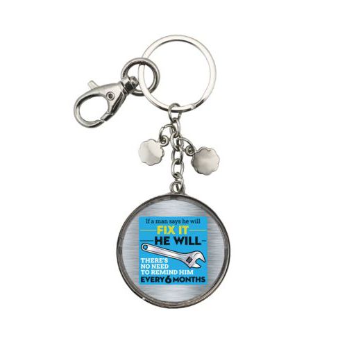 Personalized metal keychain personalized with steel industrial pattern and the saying "If a man says he will fix it he will, there's no need to remind him every 6 months"