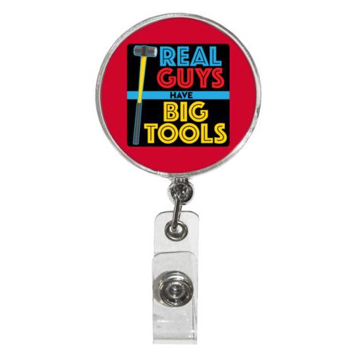 Personalized badge reel personalized with the saying "Real guys have big tools"