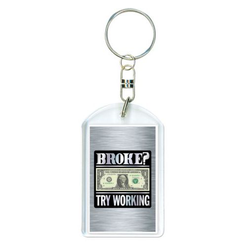Personalized plastic keychain personalized with steel industrial pattern and the saying "Broke? Try working"