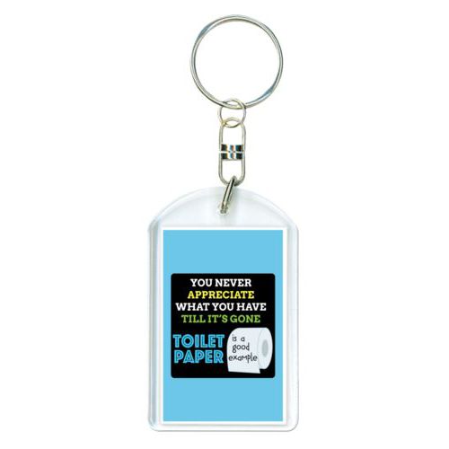 Personalized keychain personalized with the saying "You never appreciate what you have till its gone, toilet paper is a good example"