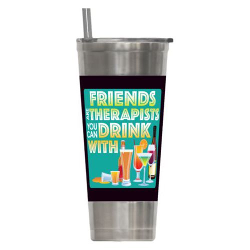 Personalized insulated steel tumbler personalized with the saying "Friends are therapists you can drink with"