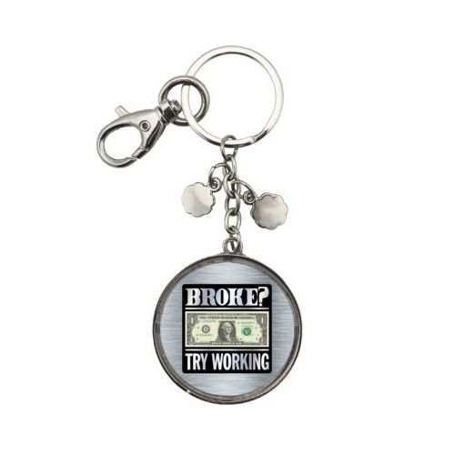 Personalized metal keychain personalized with steel industrial pattern and the saying "Broke? Try working"