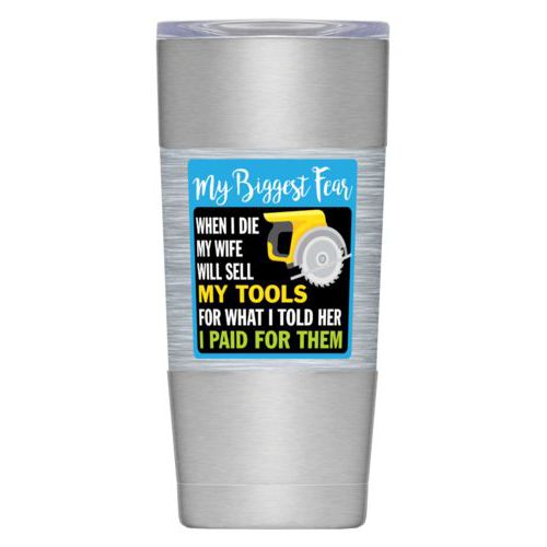 Personalized insulated steel mug personalized with steel industrial pattern and the saying "My biggest fear, when I die my wife will sell my tools for what I told her I paid for them"
