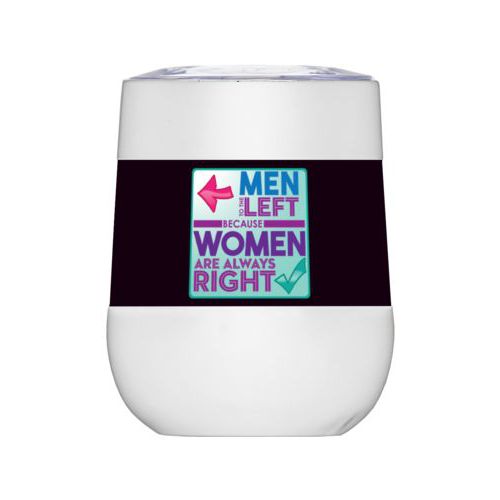 Personalized insulated wine tumbler personalized with the saying "Men to the left because women are always right"