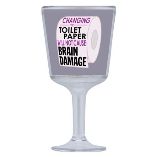 Personalized wine cup with straw personalized with the saying "Changing the toilet paper will not cause brain damage"