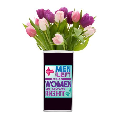 Personalized vase personalized with the saying "Men to the left because women are always right"