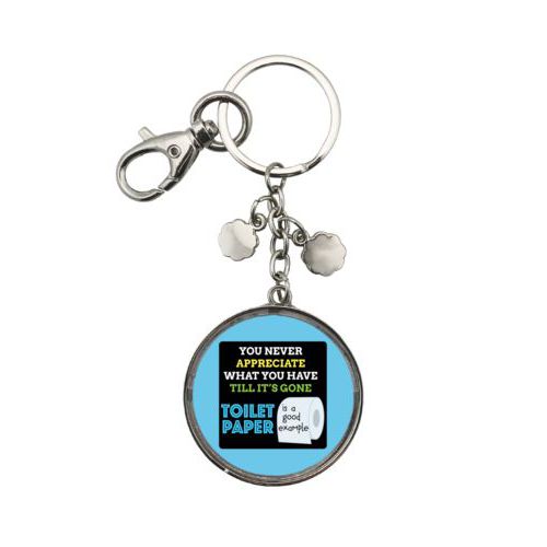 Personalized metal keychain personalized with the saying "You never appreciate what you have till its gone, toilet paper is a good example"